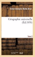 Géographie Universelle. Tome 2