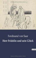 Herr Fridolin und sein Glück