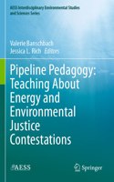 Pipeline Pedagogy: Teaching about Energy and Environmental Justice Contestations