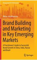 Brand Building and Marketing in Key Emerging Markets