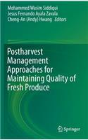 Postharvest Management Approaches for Maintaining Quality of Fresh Produce