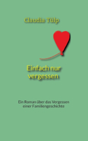 Einfach nur vergessen