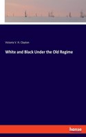 White and Black Under the Old Regime