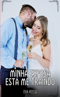 Minha Esposa está me Traindo: Contos de Sexo Explícito para Adultos