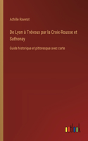 De Lyon à Trévoux par la Croix-Rousse et Sathonay