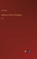 Outlines of Cosmic Philosophy