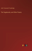 Vagabonds, and Other Poems