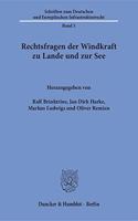 Rechtsfragen Der Windkraft Zu Lande Und Zur See