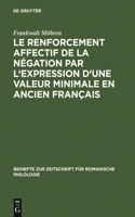 renforcement affectif de la négation par l'expression d'une valeur minimale en ancien français