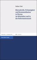 Kleruskritik, Frommigkeit Und Kommunikation in Worms Im Mittelalter Und in Der Reformationszeit