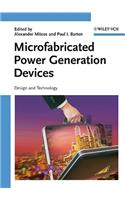 Microfabricated Power Generation Devices - Design and Technology