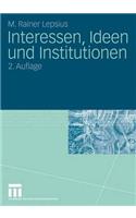 Interessen, Ideen Und Institutionen