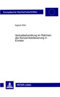 Verlustbehandlung Im Rahmen Der Konzernbesteuerung in Europa