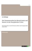Die Zusammenarbeit im Bereich Justiz und Inneres in der Europäischen Union: Der Rechtsschutz in der ZJI: Situation, Defizite und Lösungsmodelle (Stand 2003)(German)