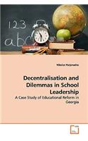 Decentralisation and Dilemmas in School Leadership