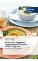 Rice based Vegetable supplemented functional instant soup mix