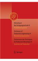 Wörterbuch Der Fertigungstechnik Bd. 3 / Dictionary of Production Engineering Vol. 3 / Dictionnaire Des Techniques de Production Mécanique Vol. 3