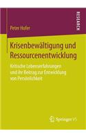 Krisenbewaltigung Und Ressourcenentwicklung: Kritische Lebenserfahrungen Und Ihr Beitrag Zur Entwicklung Von Personlichkeit