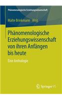 Phänomenologische Erziehungswissenschaft von ihren Anfängen bis heute