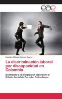 La discriminación laboral por discapacidad en Colombia