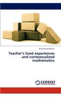 Teacher's lived experiences and contextualized mathematics