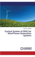 Control System of DFIG for Wind Power Generation Systems