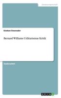 Bernard Williams Utilitarismus Kritik