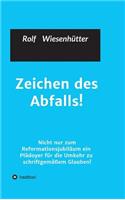 Zeichen des Abfalls!