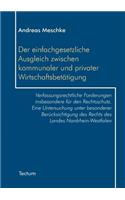 Der einfachgesetzliche Ausgleich zwischen kommunaler und privater Wirtschaftsbetätigung