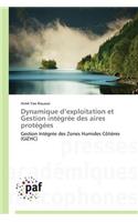 Dynamique D Exploitation Et Gestion Intégrée Des Aires Protégées: (Omn.Pres.Franc.)