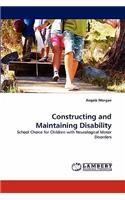 Constructing and Maintaining Disability