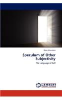 Speculum of Other Subjectivity