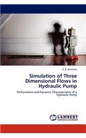 Simulation of Three Dimensional Flows in Hydraulic Pump