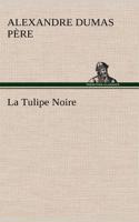 La Tulipe Noire: (French)