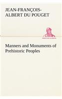 Manners and Monuments of Prehistoric Peoples