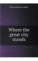 Where the great city stands: (English)