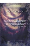 The Royal Commission Appointed to Inquire Into the Immigration of Italian Labourers to Montreal and the Alleged Fraudulent Practices of Employment Age