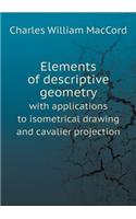 Elements of Descriptive Geometry with Applications to Isometrical Drawing and Cavalier Projection