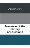 Romance of the History of Louisiana