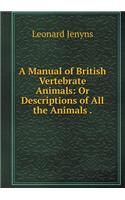 A Manual of British Vertebrate Animals