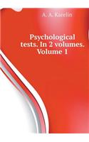 Psychological Tests. in 2 Volumes. Volume 1