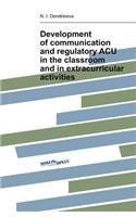 Development of communication and regulatory ACU in the classroom and in extracurricular activities
