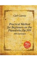 Practical Method for Beginners on the Pianoforte, Op.599