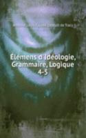 Elemens d'Ideologie, Grammaire, Logique