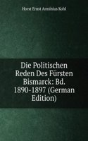 Die Politischen Reden Des Fursten Bismarck: Bd. 1890-1897 (German Edition)