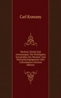 Wechsel, Checks Und Anweisungen: Die Wichtigsten Vorschriften Der Wechsel- Und Wechselstempelgesetze Aller Culturstaaten (German Edition)