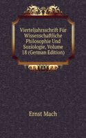 Vierteljahrsschrift Fur Wissenschaftliche Philosophie Und Soziologie, Volume 18 (German Edition)