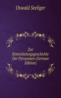 Zur Entwickelungsgeschichte Der Pyrosomen (German Edition)