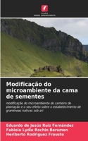 Modificação do microambiente da cama de sementes