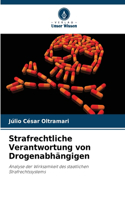 Strafrechtliche Verantwortung von Drogenabhängigen